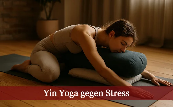 Yin Yoga gegen Stress